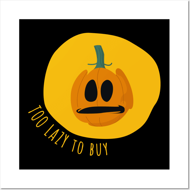 Too Lazy To Buy Halloween Costume Wall Art by ezral